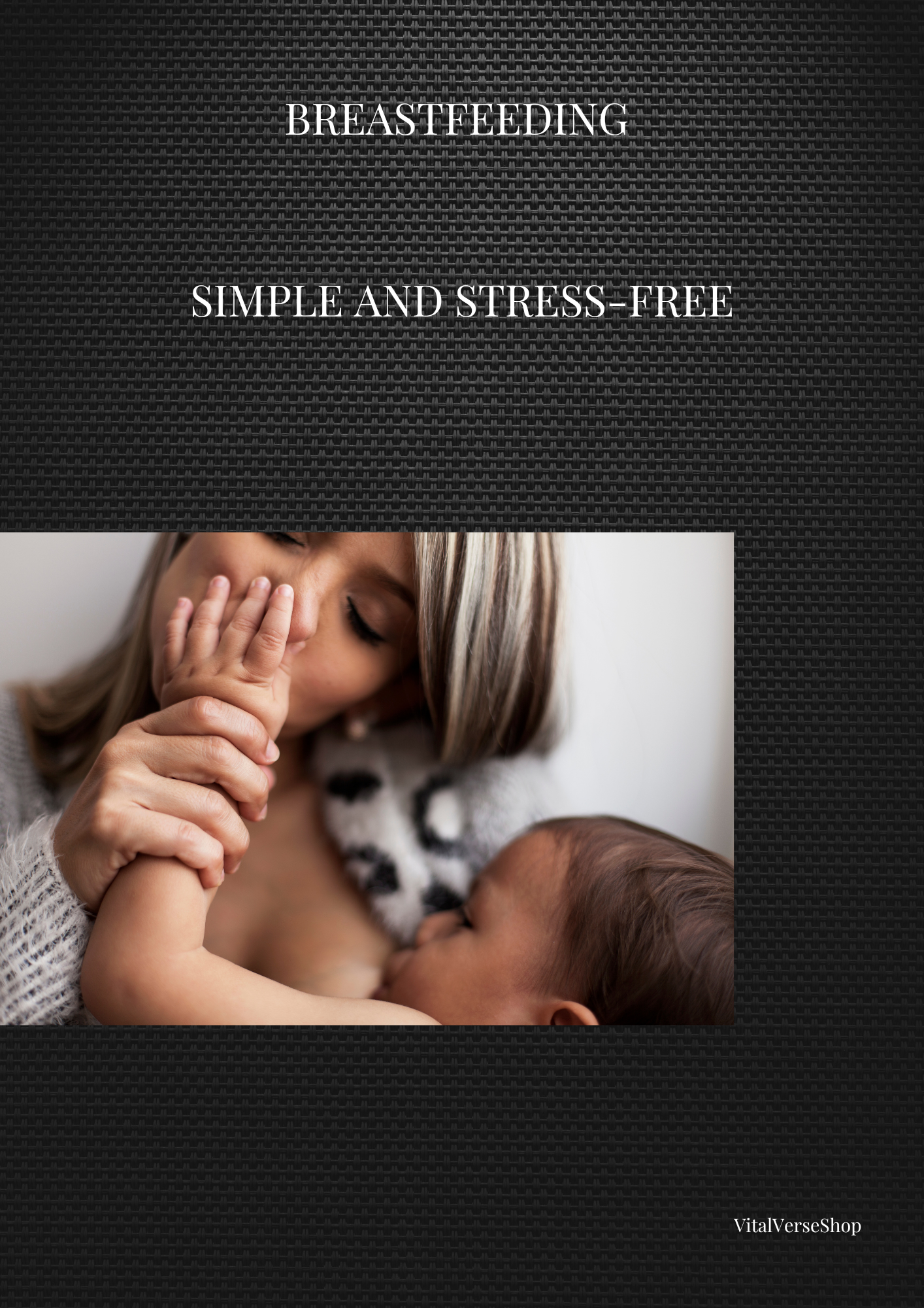 Breastfeeding — Simple and Stress-Free